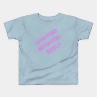 Lawyers Behaving Badly Kids T-Shirt